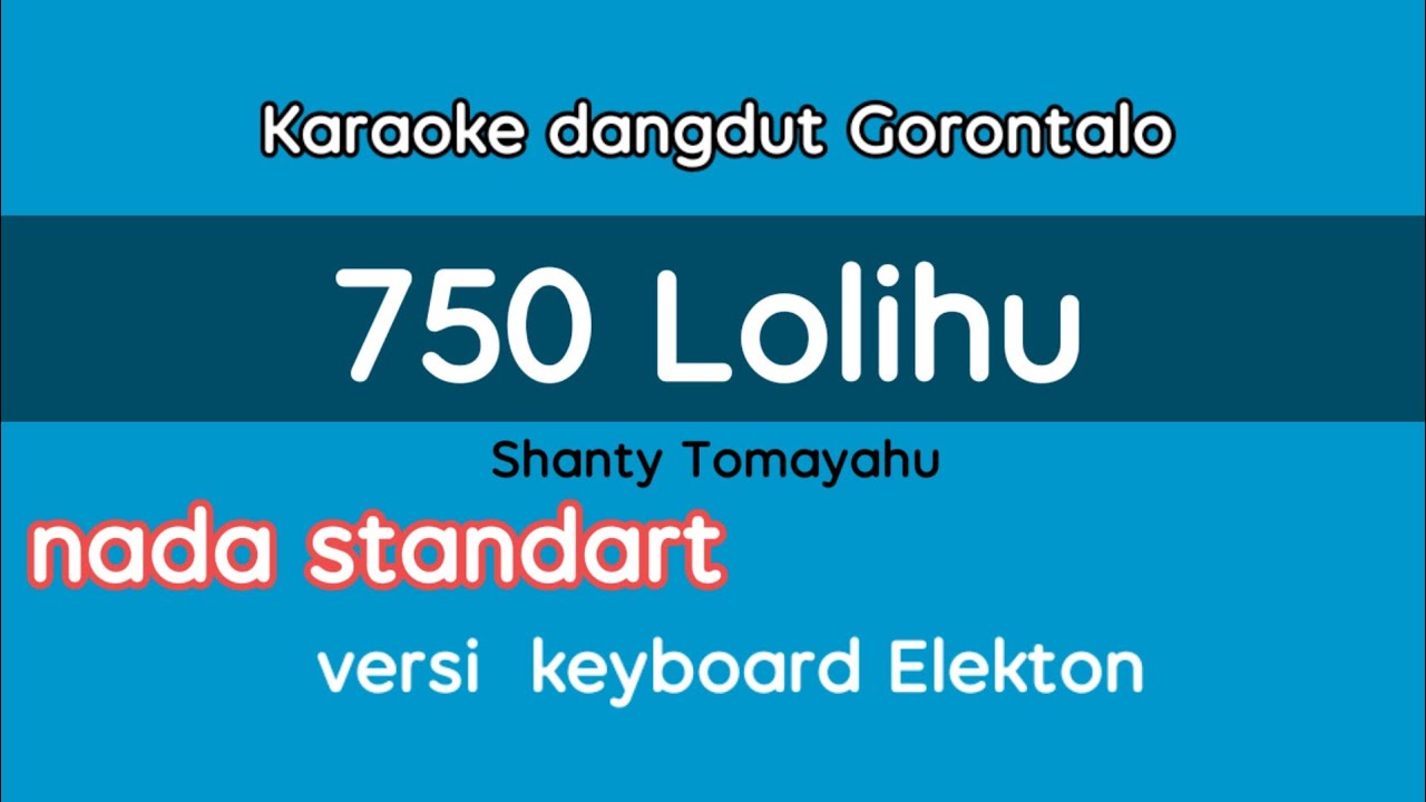 Karaoke dangdut Gorontalo 750 lolihu nada standar||versi keyboard elekton