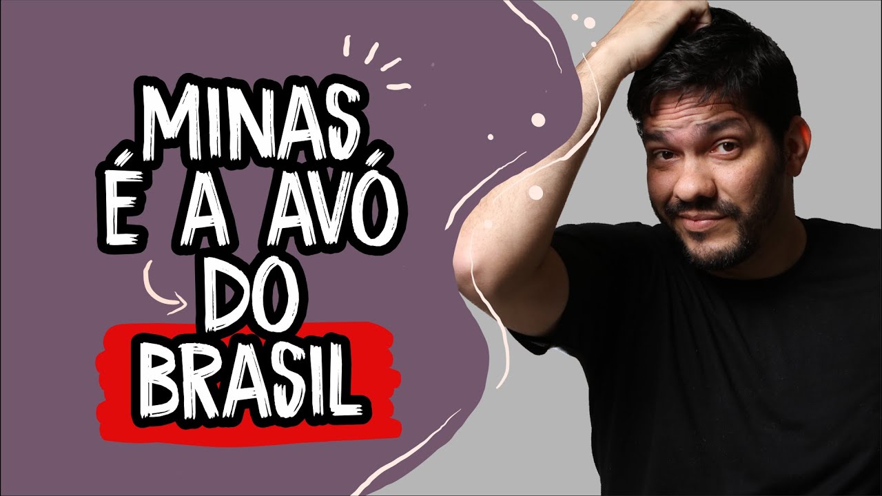 12 razões que provam que Minas Gerais é a avó do Brasil