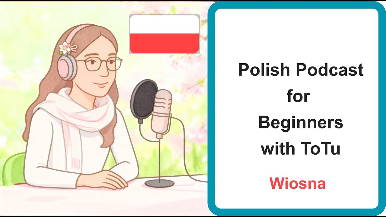 Polish Podcast for Beginners 01: Wiosna Spring