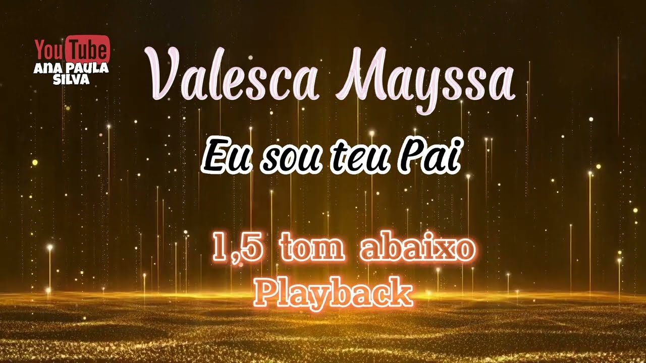 Valesca Mayssa - Eu tenho um Pai (1,5 tom abaixo) Playback com LETRA