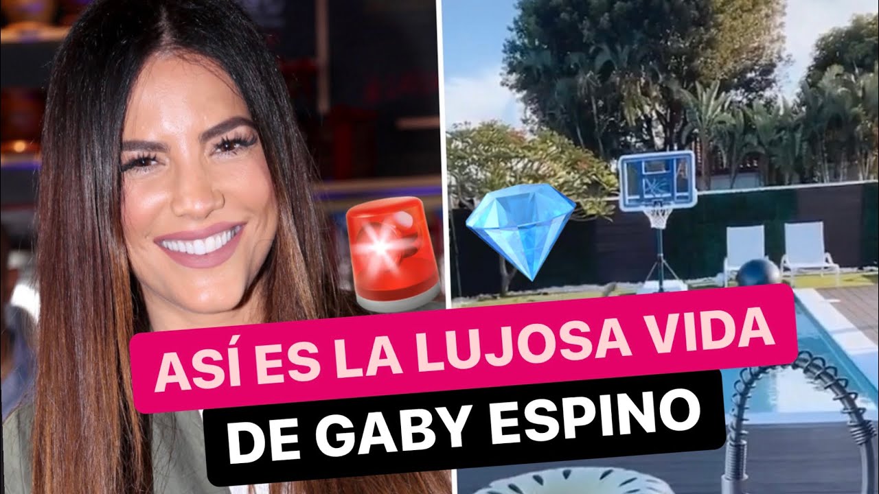 💎Así es la LUJOSA 💎 vida de Gaby Espino💕