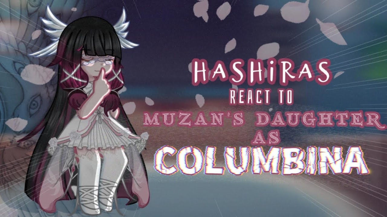 👁️🪽Hashiras react to Muzan's Daughter as Columbina👁️🪽