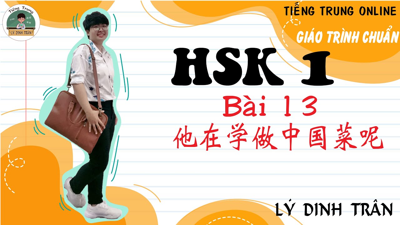 [HỌC TIẾNG TRUNG ONLINE] Giáo trình chuẩn HSK 1 - Bài 13 他在学做中国菜呢