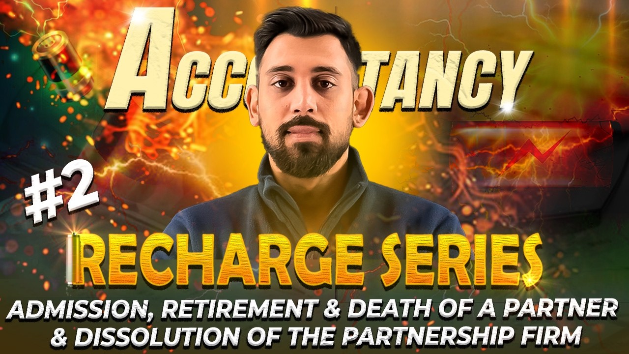 #2 Recharge Series | Admission, Retirement and Death of a Partner | Class 12 | Accountancy