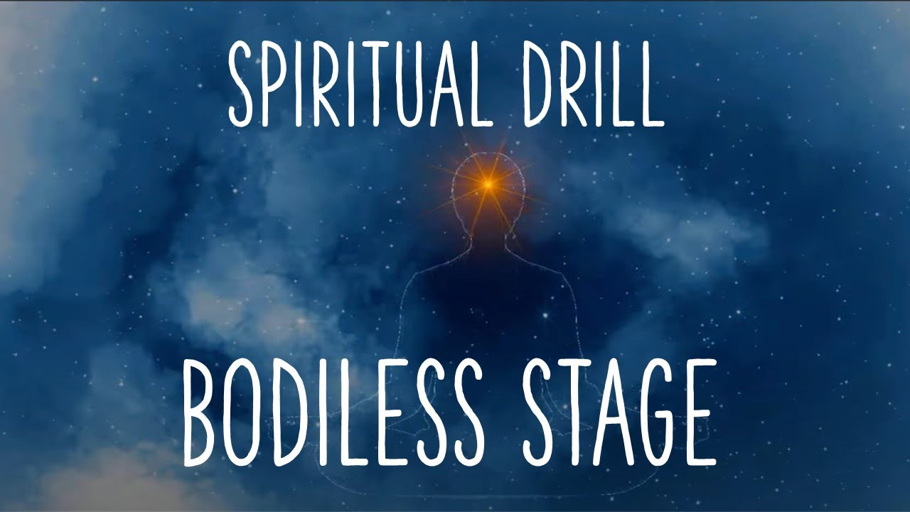 Brahma Kumaris Spiritual Drill - Bodiless Stage