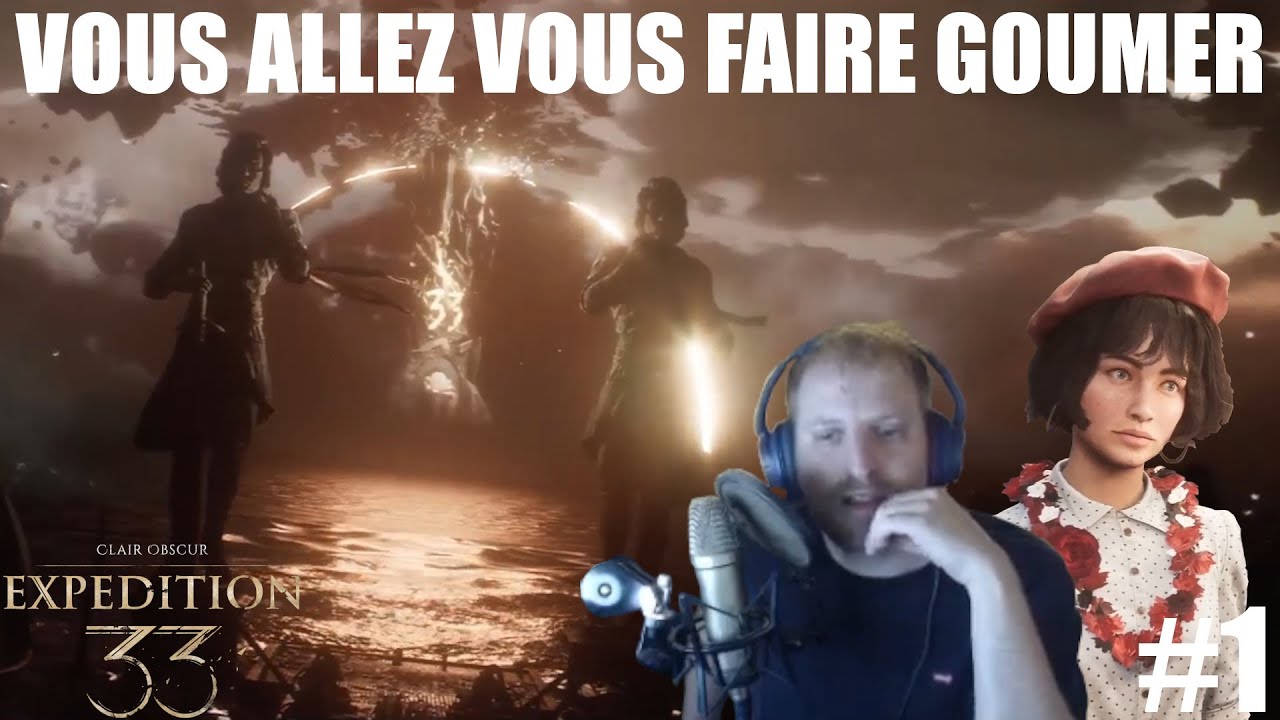 VOUS ALLEZ VOUS FAIRE GOUMER (Clair Obscur: Expedition 33 #1)