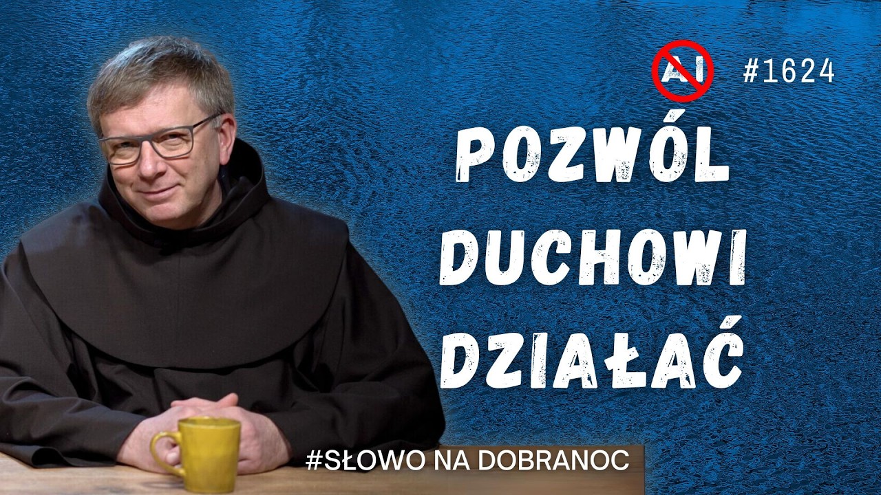 Pozwól Duchowi działać. Franciszek Krzysztof Chodkowski OFM. Słowo na Dobranoc. 1624