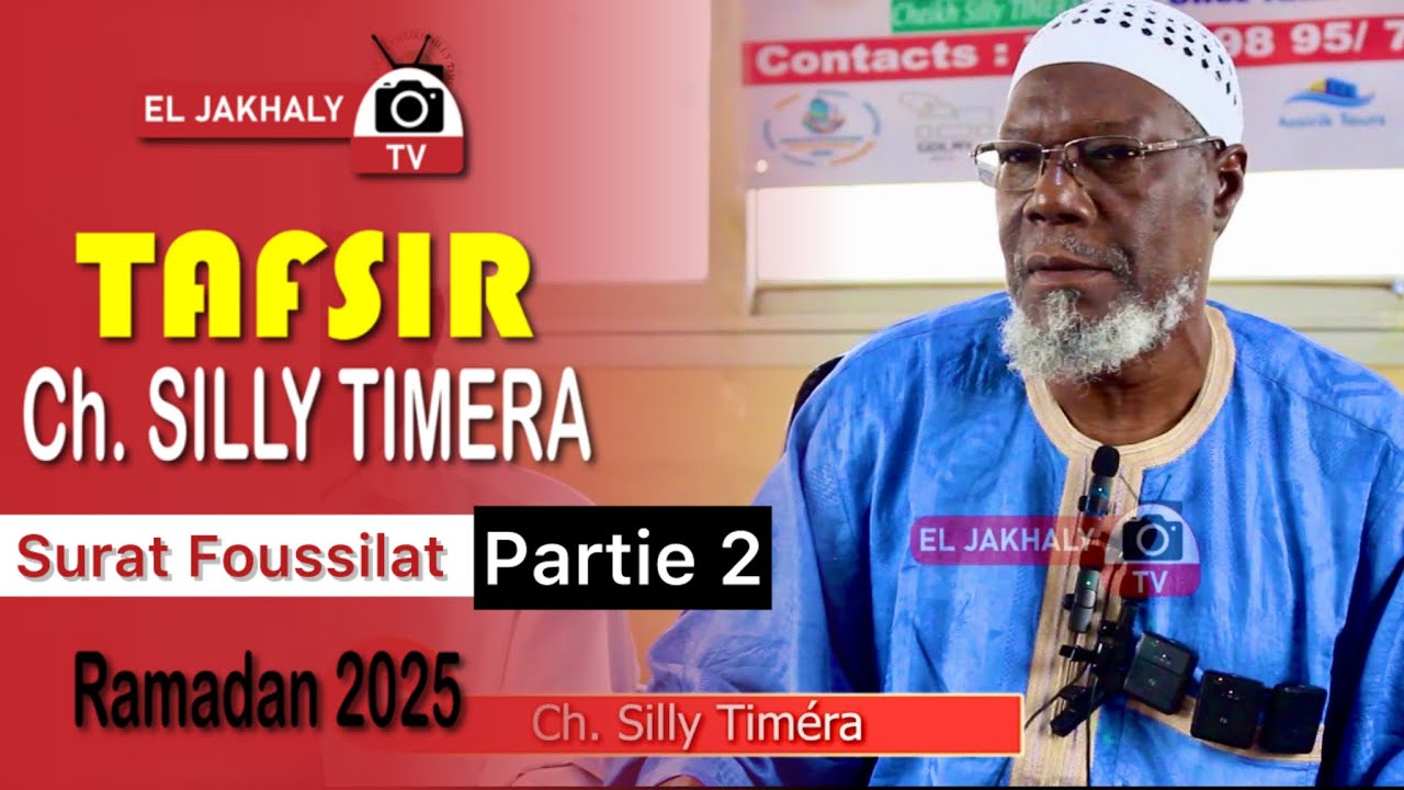Ch. Silly Timéra - Surat Foussilat Partie2 Tafsir 2025 (4ème jour Ramadan) | abonnez-vous