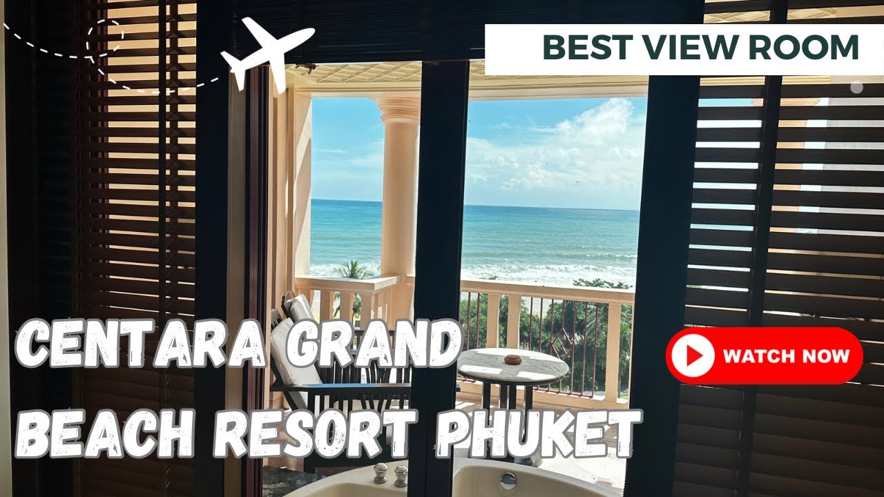 Centara Grand Beach Resort & Spa Phuket | Oceanview Room Review #mesmerizing