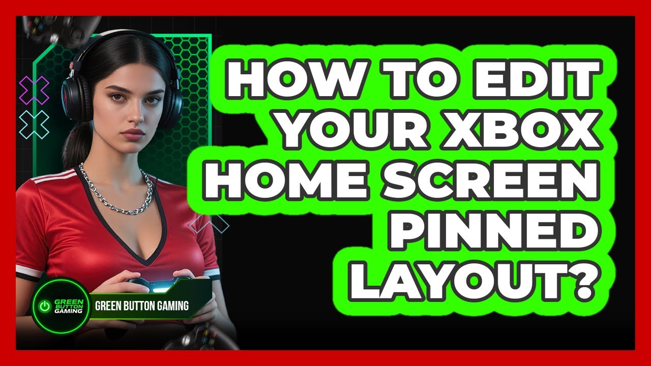 How To Edit Your Xbox Home Screen Pinned Layout?