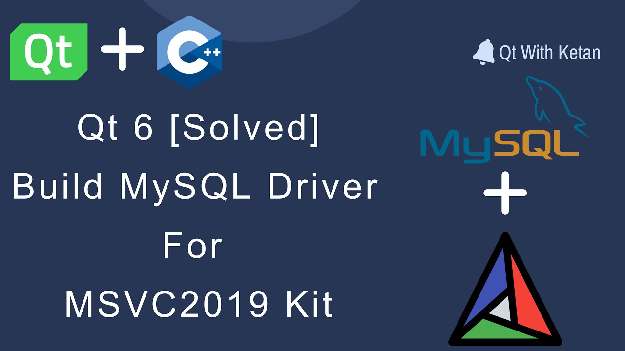Qt 6 | Build MySQL Driver For MSVC2019 Kit In Qt | MySQL driver not loaded