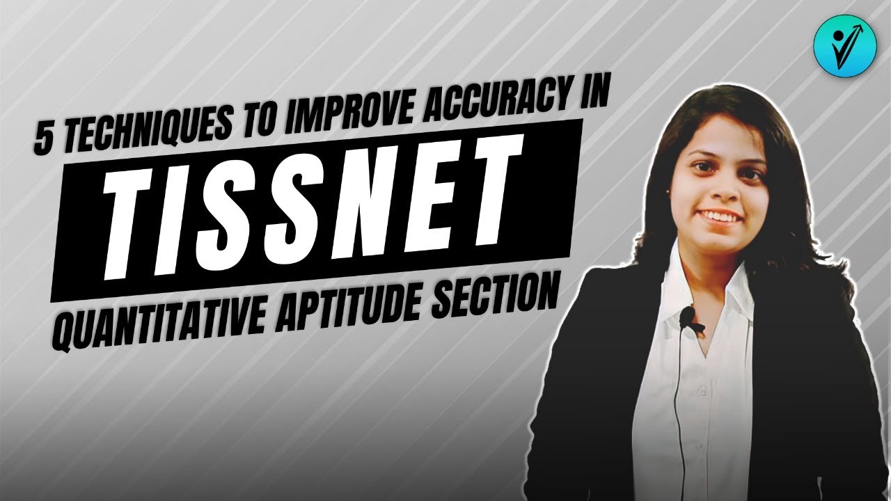 5 TECHNIQUES TO IMPROVE ACCURACY IN TISSNET QUANTITATIVE APTITUDE SECTION