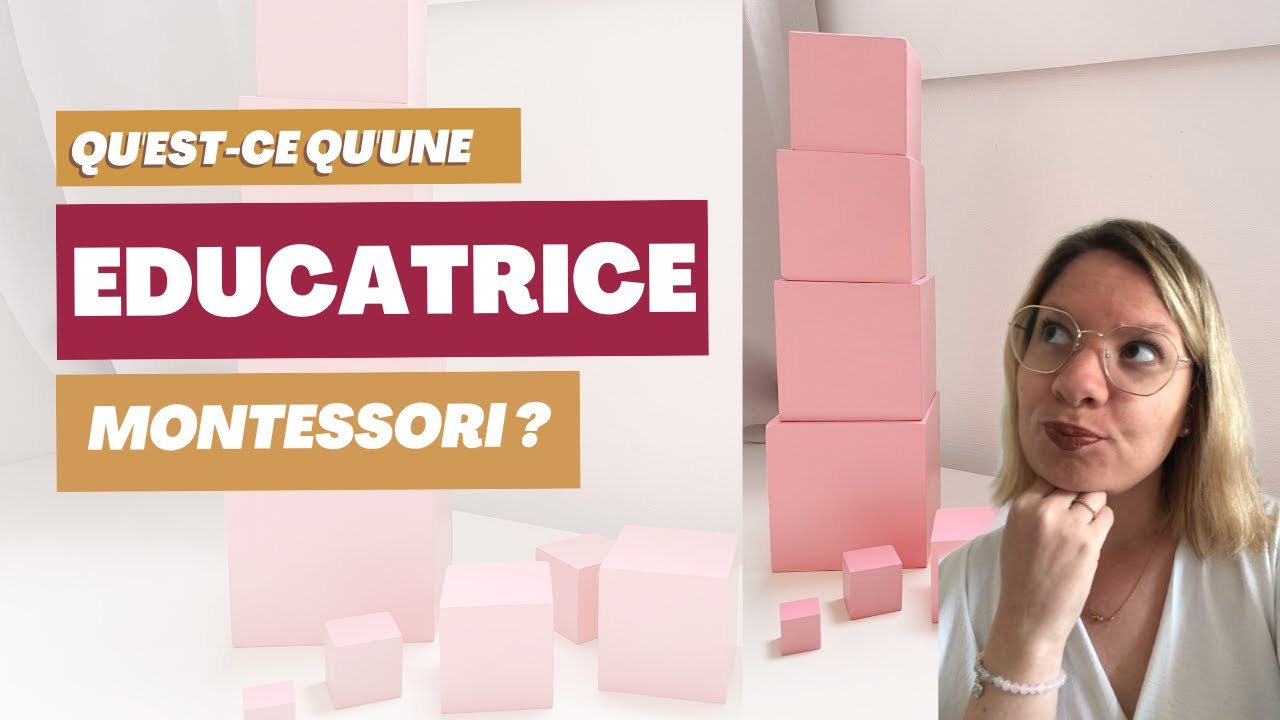 Qu&rsquo;est ce qu&rsquo;une &Eacute;DUCATRICE MONTESSORI 👩🏼&zwj;🏫🌈?