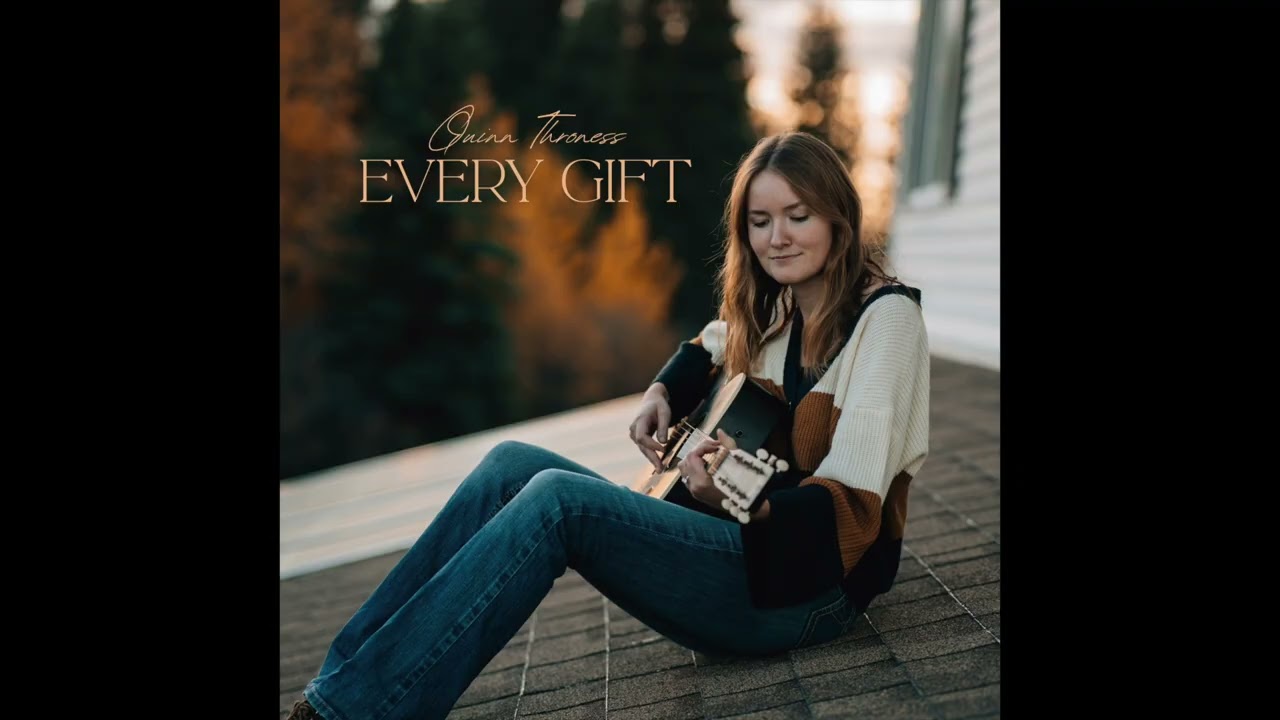 Quinn Throness - Every Gift (Official Audio)