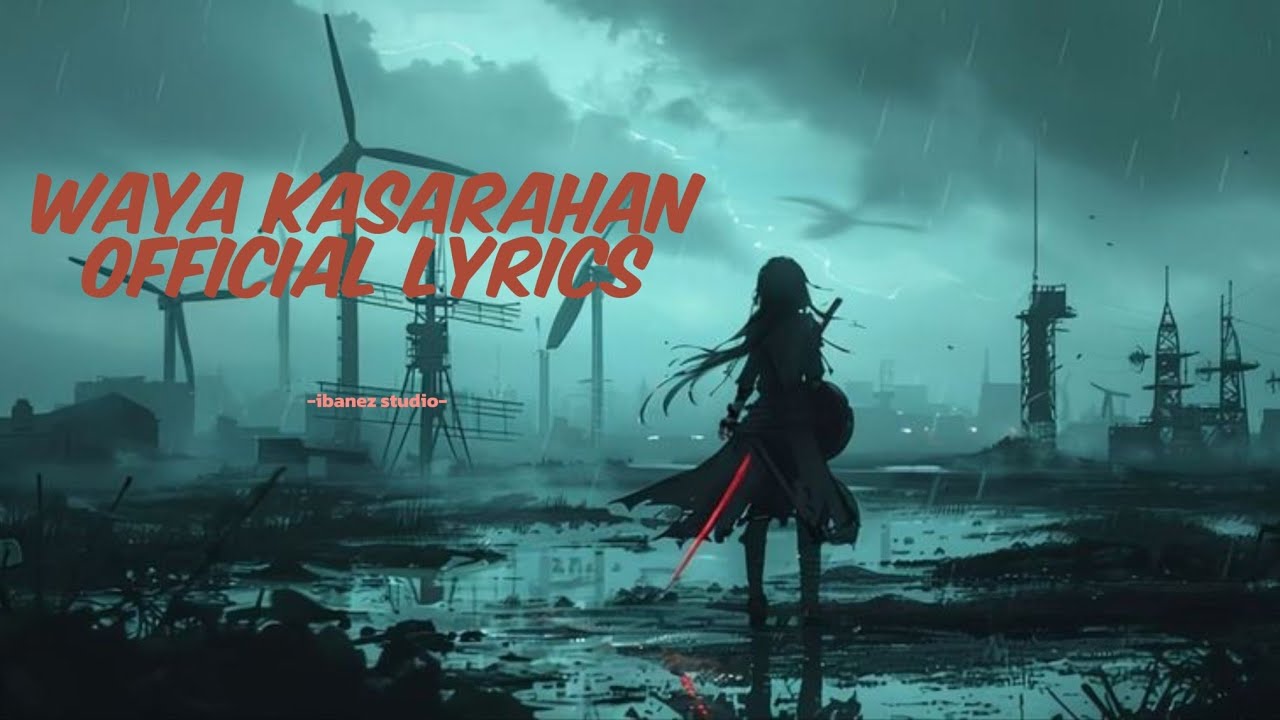 Waya Kasarahan [Official lyrics]