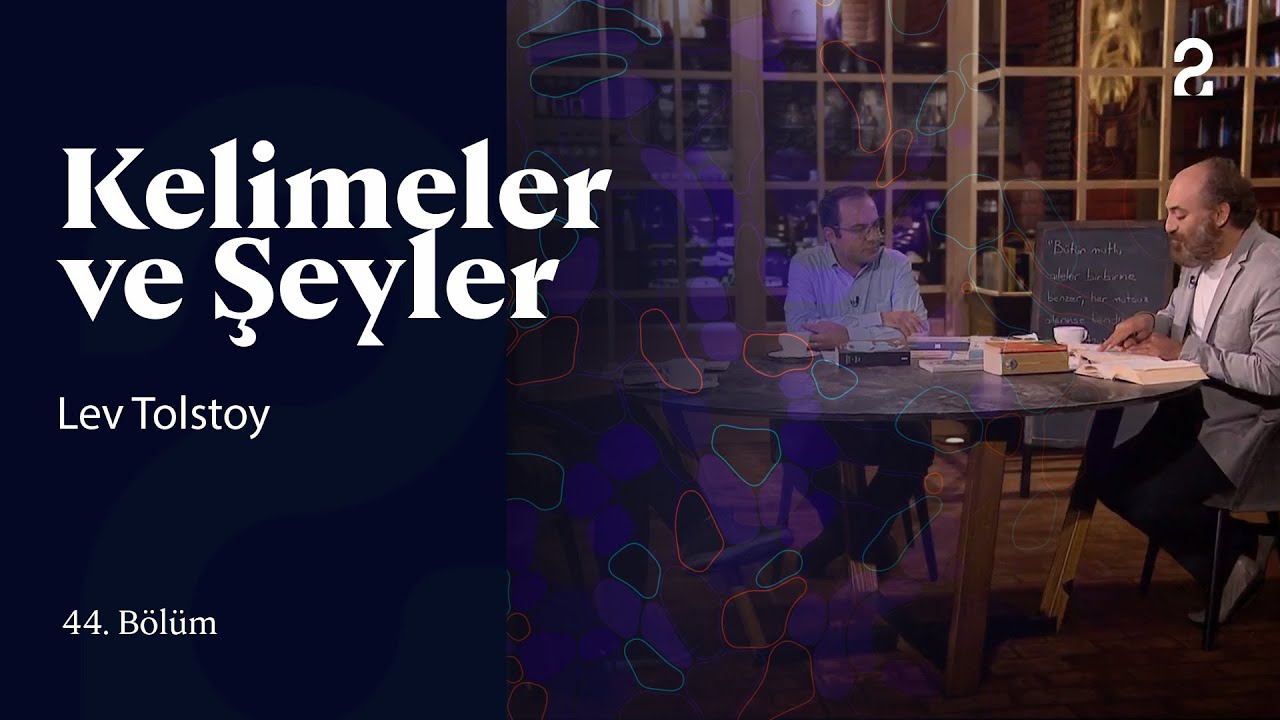 Lev Tolstoy | Kelimeler ve Şeyler | 44. Bölüm @trt2
