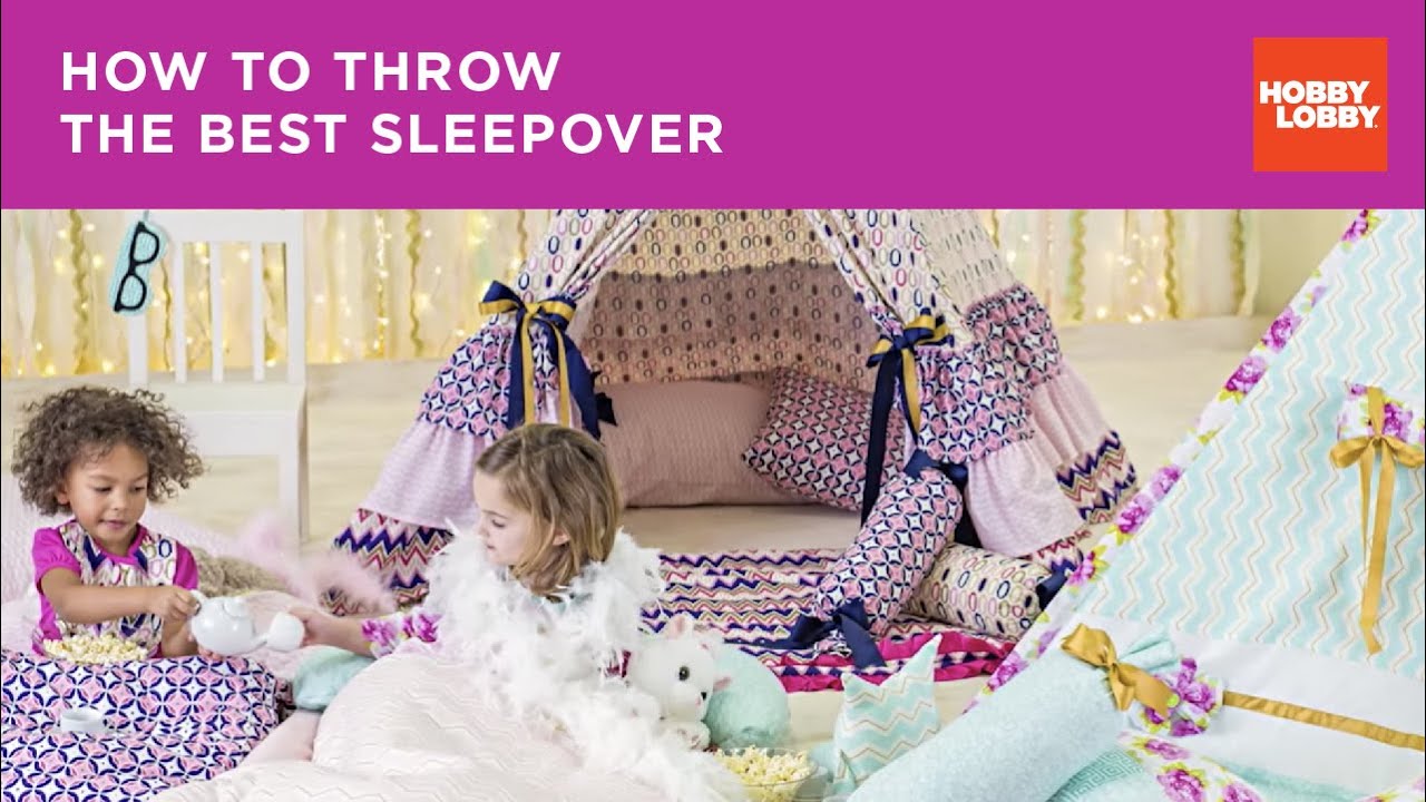 How to Throw the Best Sleepover | Hobby Lobby®
