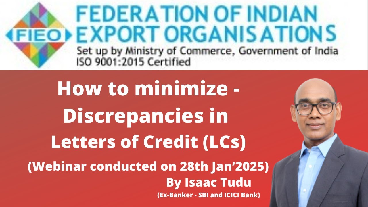 How to minimise Discrepancies under Letter of Credit (LC)_Webinar organised by FIEO NR on 28.01.2025