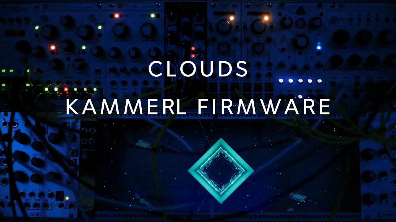 Eurorack: Clouds With Kammerl Firmware