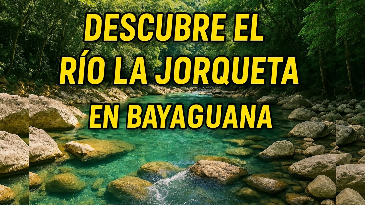 Descubre el Paraíso Escondido de Bayaguana: El Río La Jorqueta