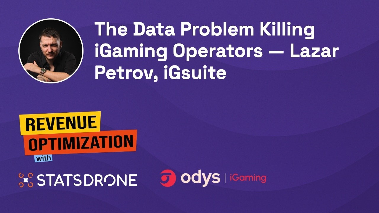 The Data Problem Killing iGaming Operators — Lazar Petrov, iGsuite