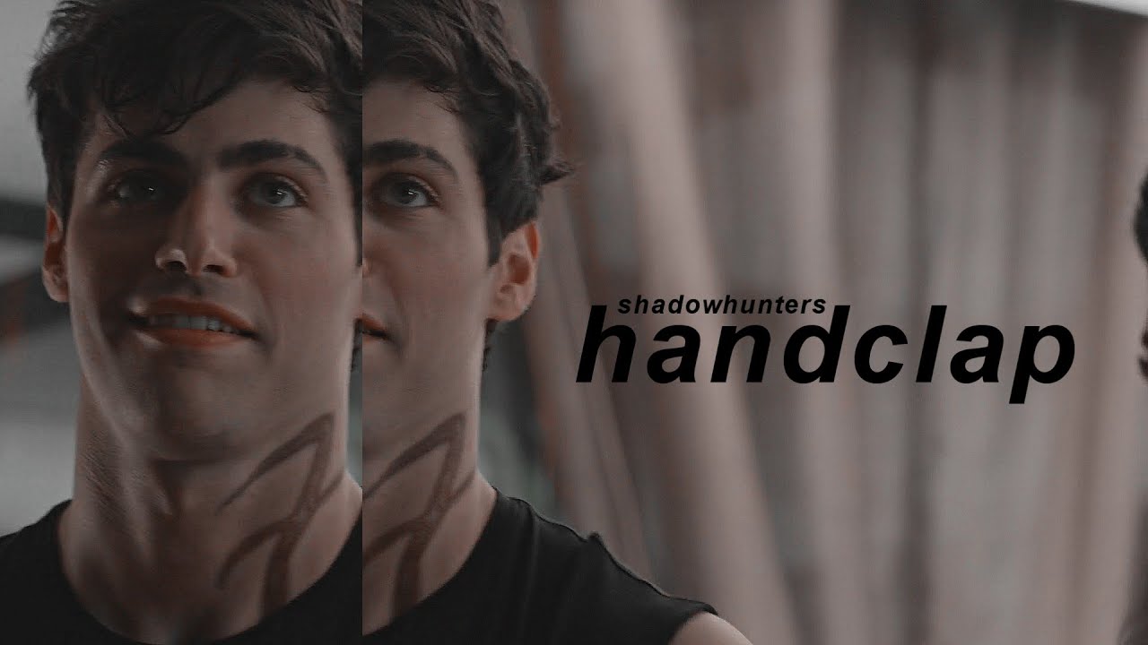 Shadowhunters • HandClap