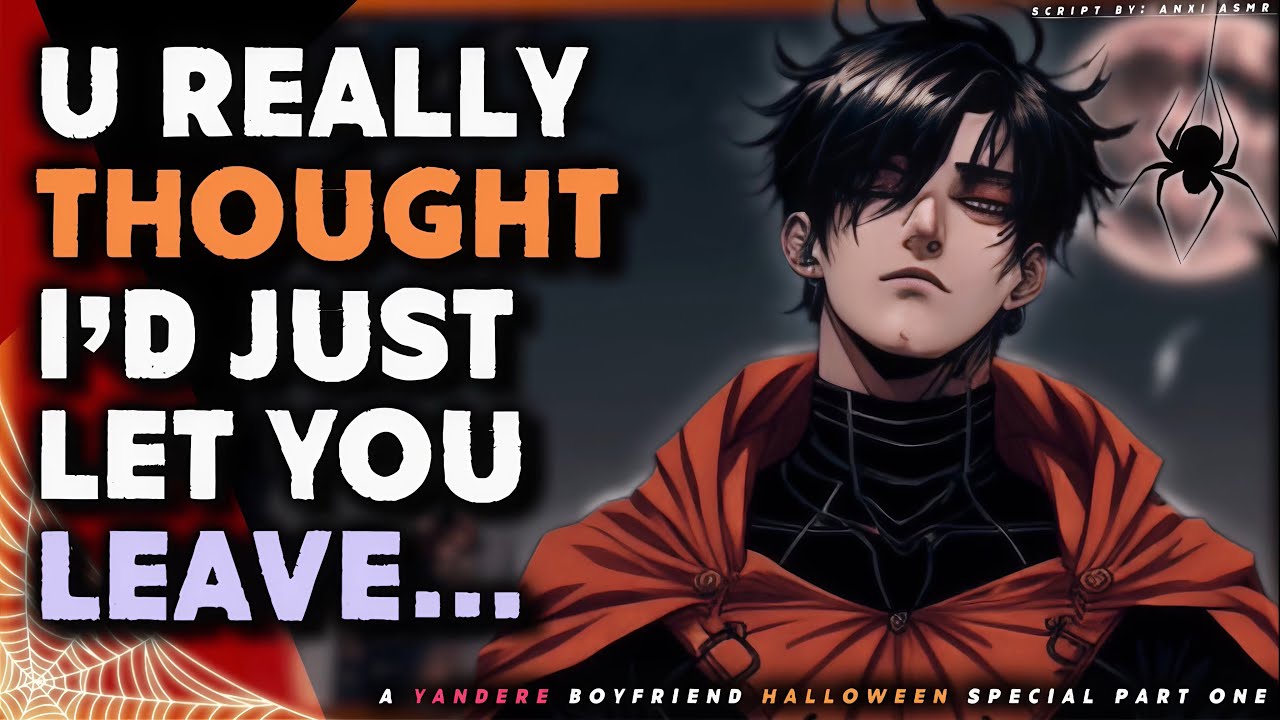“Your body is mine…”A Yandere Boyfriend Halloween Special Part One.. [M4F] [Slow Burn] [Yandere]