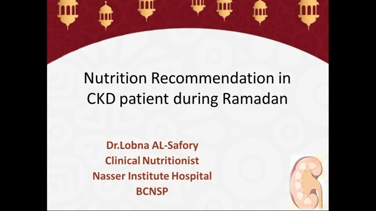 Nutrition Recommendation in CKD patient During Ramadan .