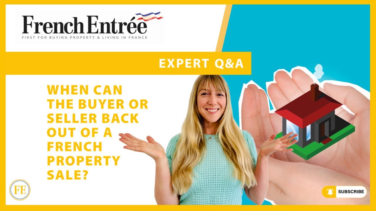 When can the buyer or seller back out of a French property sale?