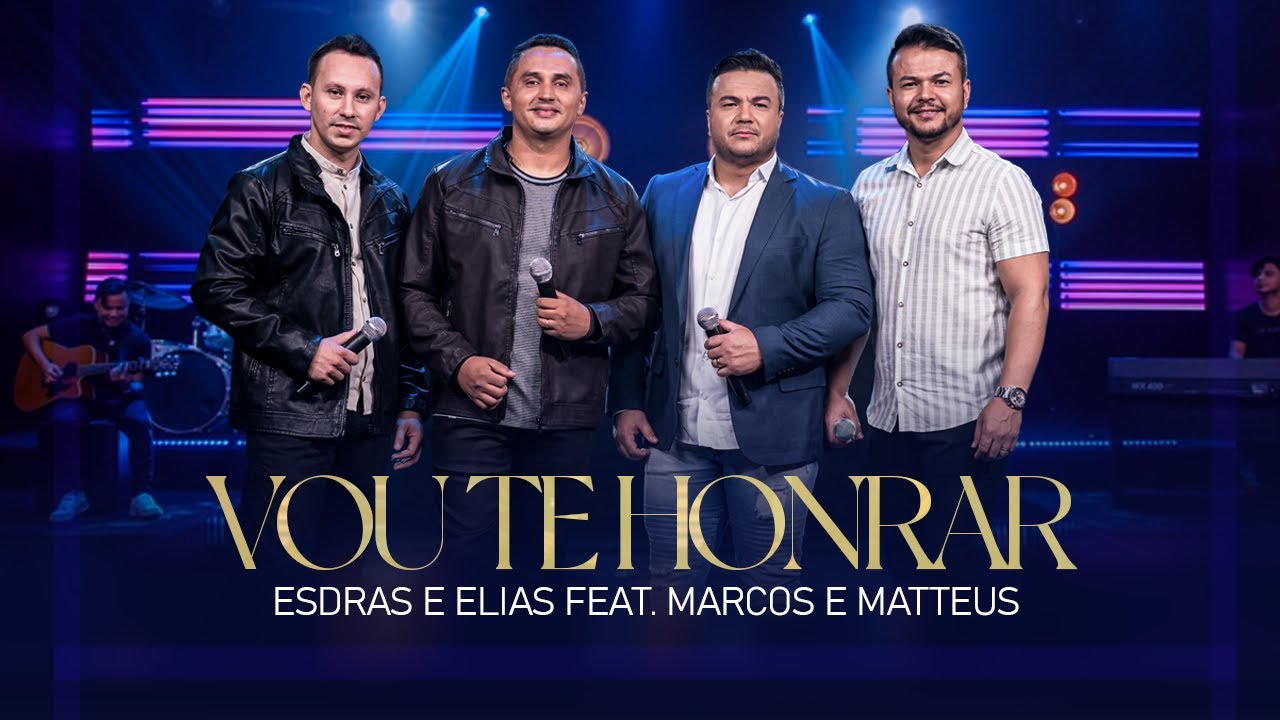 Esdras & Elias - Vou Te Honrar Ft. Marcos e Matteus