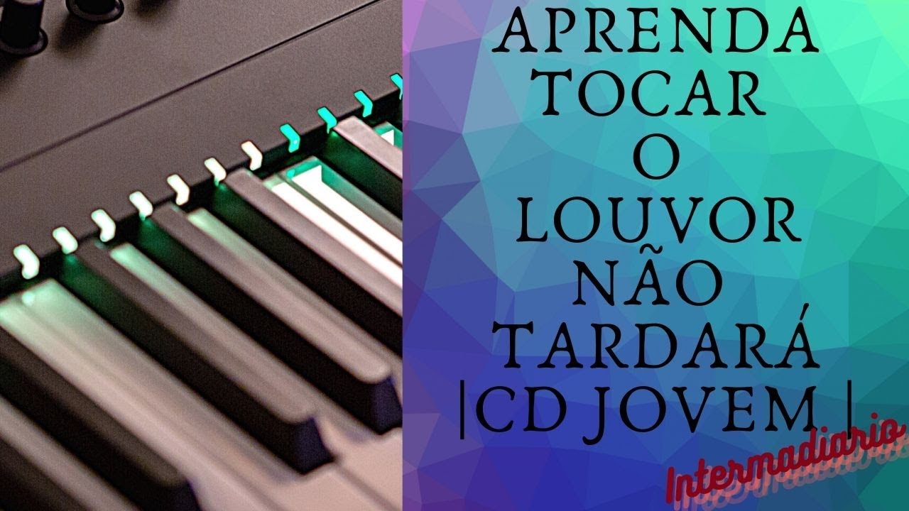COMO TOCAR O HINO  NÃO TARDARÁ  VERSÃO |CD JOVEM OU Nº458 HINÁRIO IASD NOVO