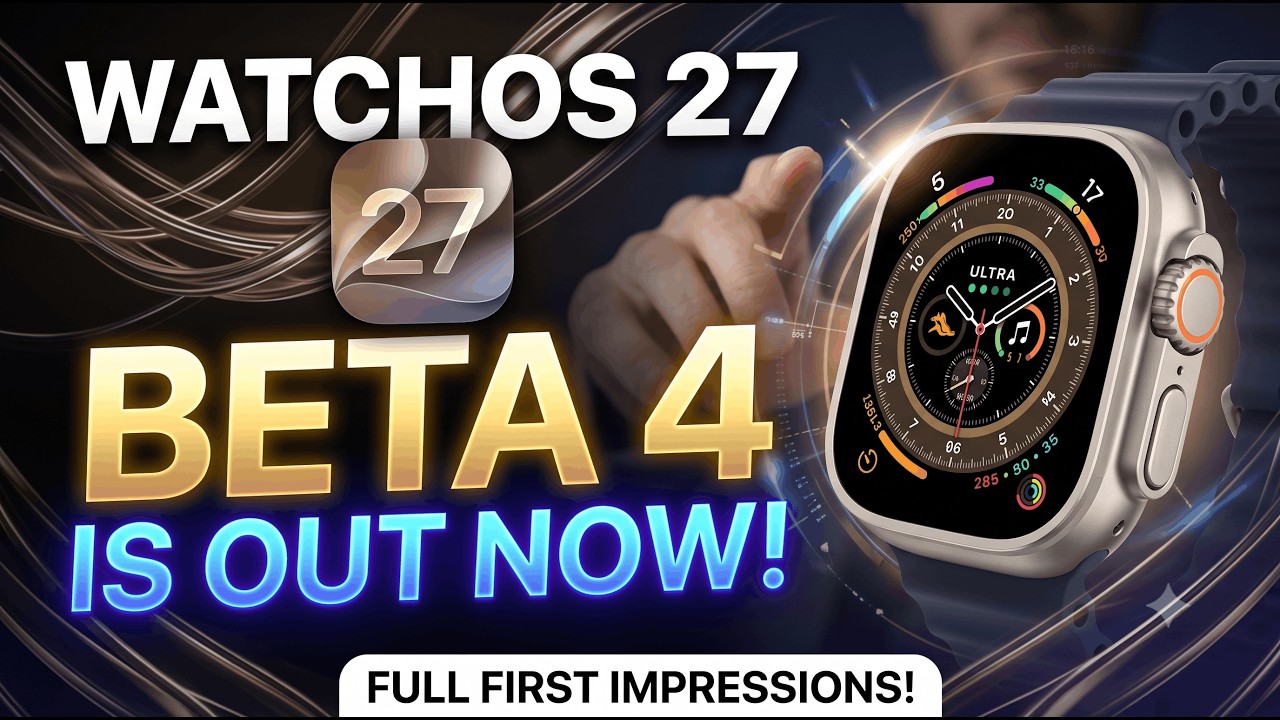 watchOS 27 Beta 4: первый взгляд &mdash; что нового?