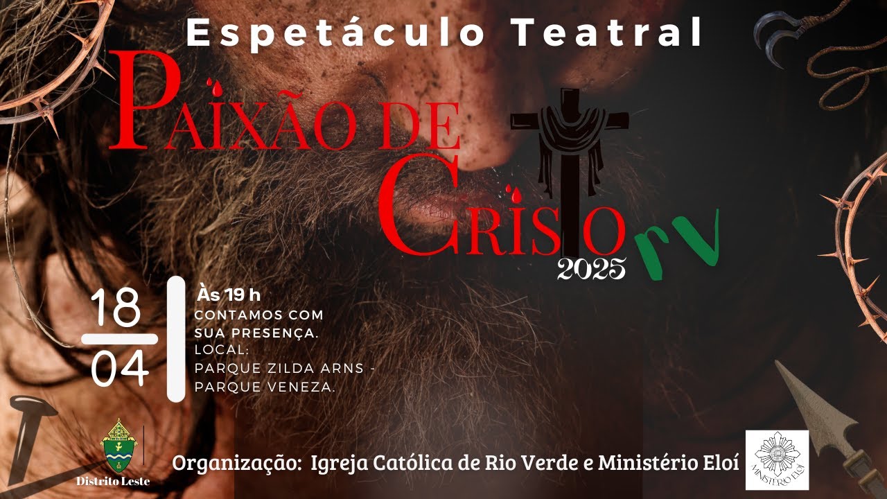 ESPETÁCULO TEATRAL PAIXÃO DE CRISTO 2025 - 19/04/2025