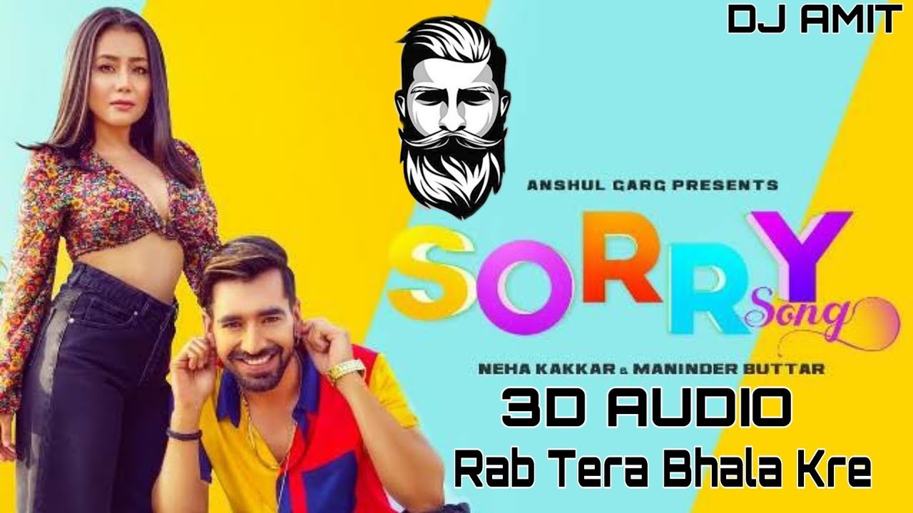 #3DAUDIO//SORRY_SONG//RABTERABHALAKRE//NEHAKAKR//PANJABISONG//DJAMIT//DJMIX//BESTSONG//RAB_TERA_//