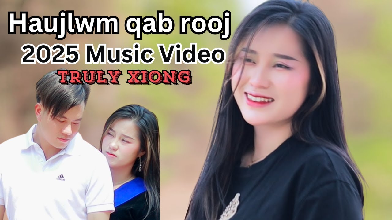Haujlwm Qab Rooj - Truly Xiong [ Official MV 2025 ]