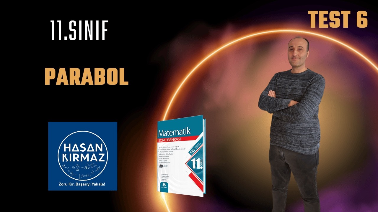 11.SINIF PARABOL TEST 6