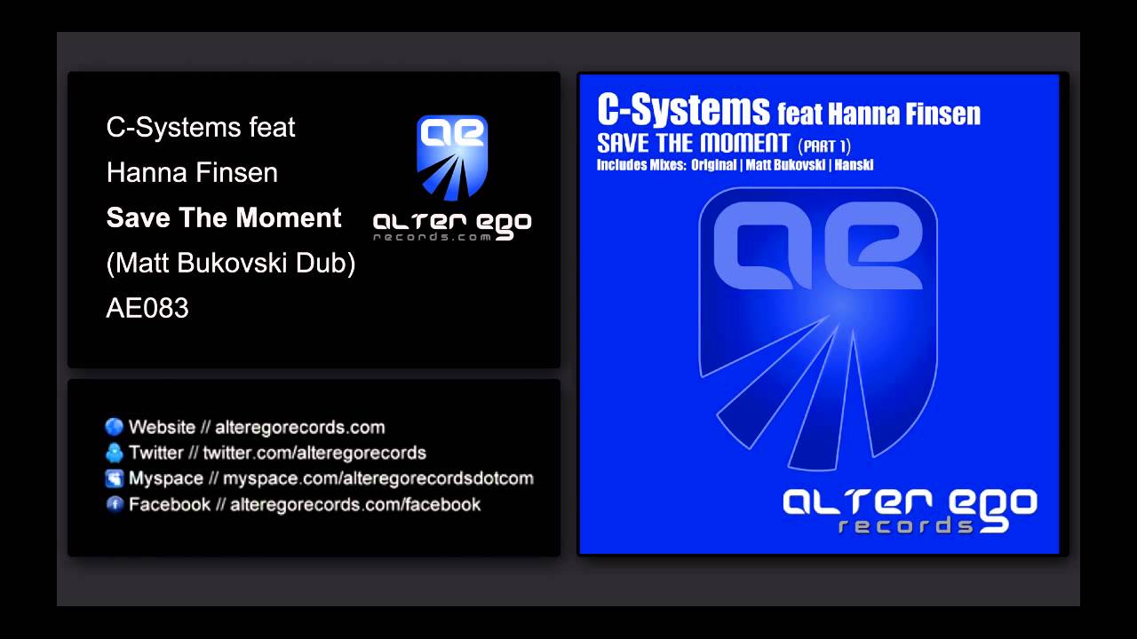C-Systems ft Hanna Finsen - Save The Moment (Matt Bukovski Dub) [Alter Ego Records]