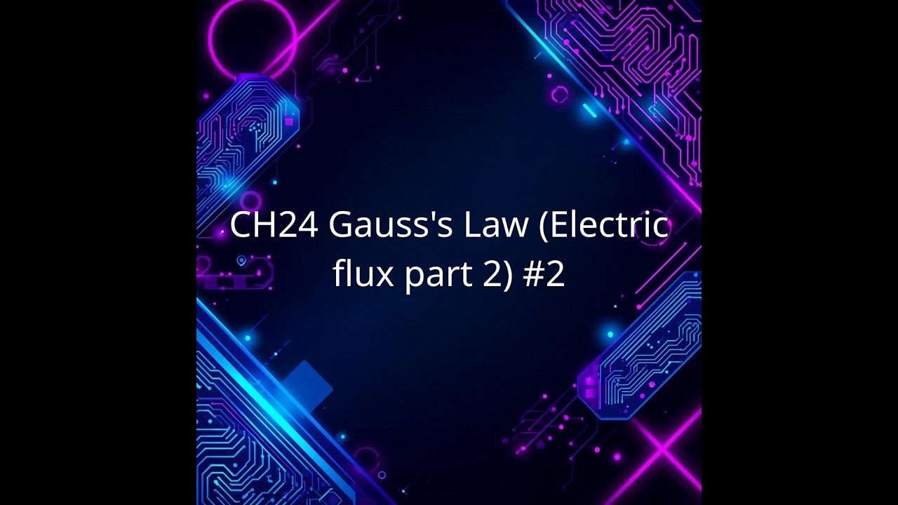 CH24 Gauss's Law (Electric flux part 2) #2