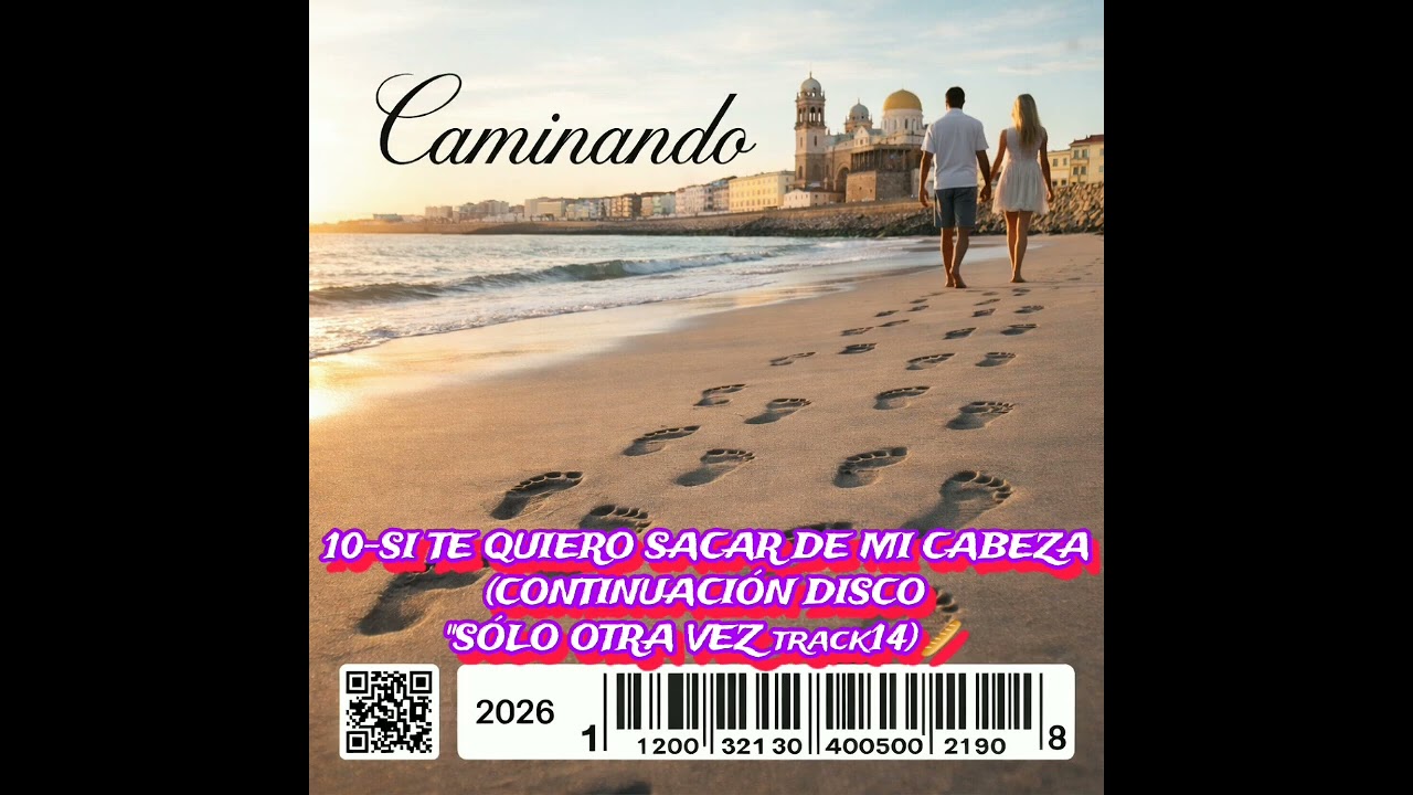 Caminando 10-Si te quiero sacar de mi cabeza (Continuación Track14 del disco 