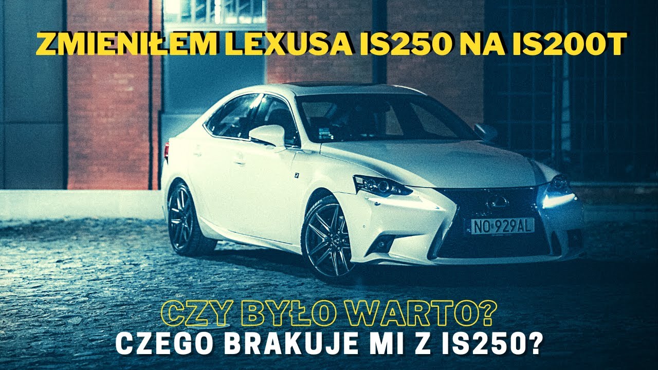 W czym Lexus IS MK3 jest lepszy od IS MK2? W IS200T brakuje mi dwóch rzeczy, które miało IS250...