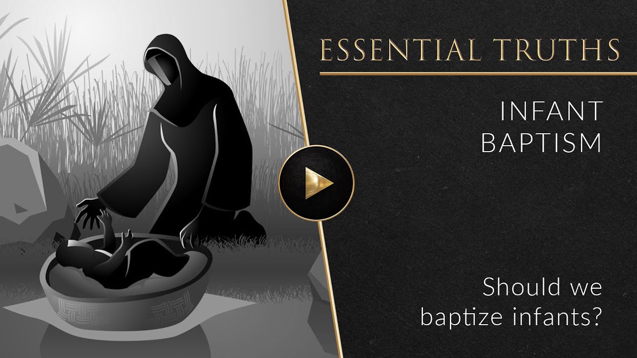 Infant Baptism - Essential Truths