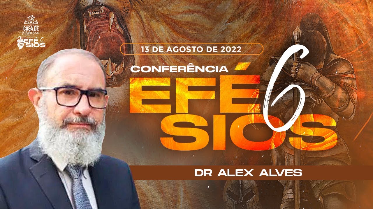 Dr Alex Alves - Conferência Efésios 6