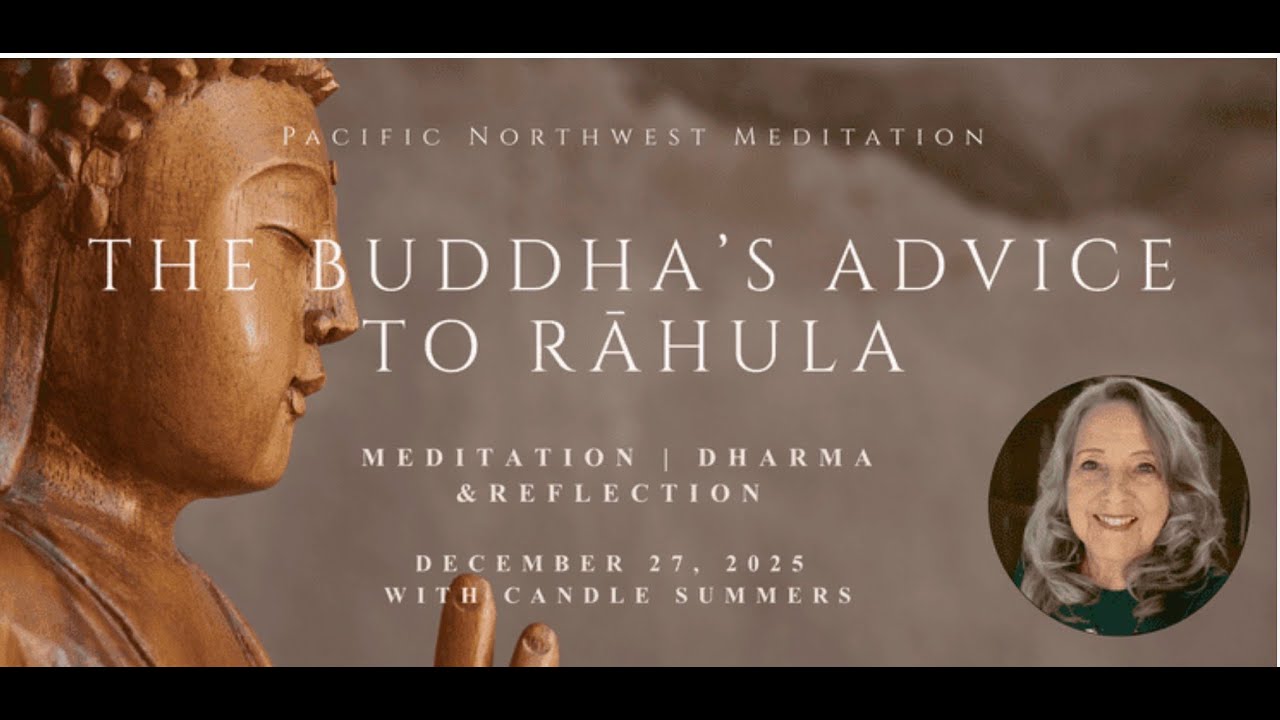 Sat. Sangha:Buddha's Advice to Rahula  w/ Candle Summers 12/27/25