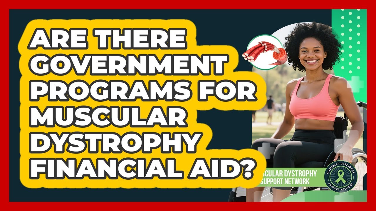 Are There Government Programs For Muscular Dystrophy Financial Aid?