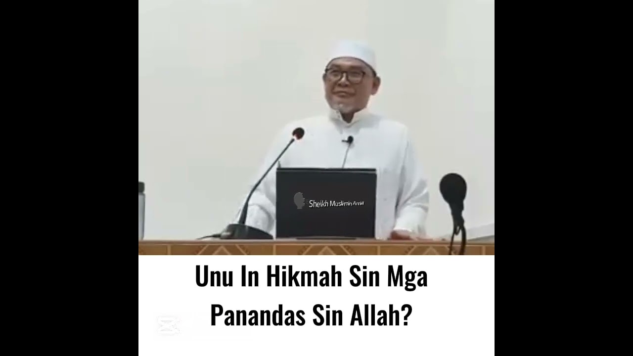 Unu in Hikmah sin mga Panandas sin Allah? | Sheikh Muslimin Amiril