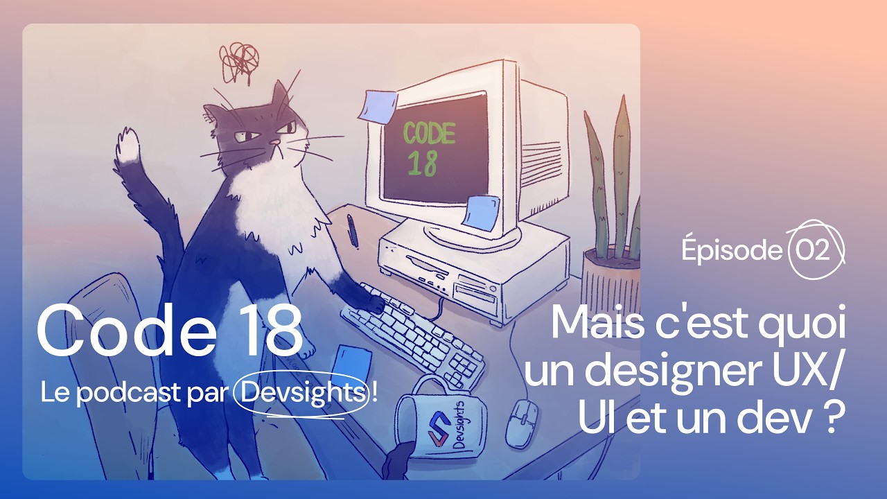 02 - Mais c’est quoi un designer UX/UI et un développeur ?