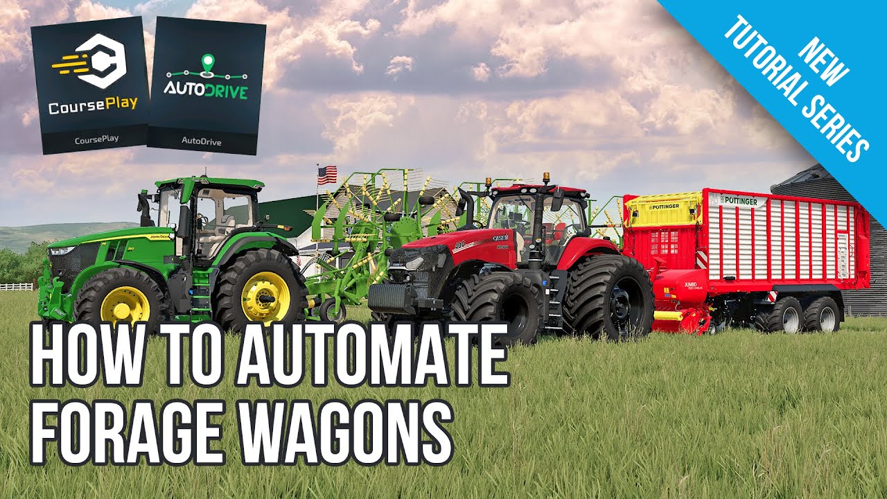 Tutorial - Automate Forage Wagons with Autodrive and Courseplay - FS22