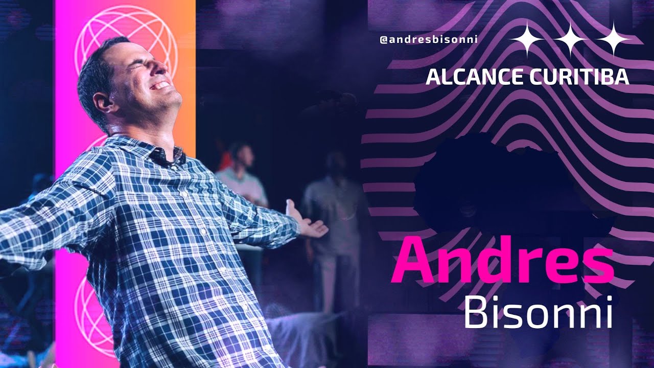 Pregação Andres Bisonni - Alcance Curitiba // Fire 25 //  CfaN Brasil