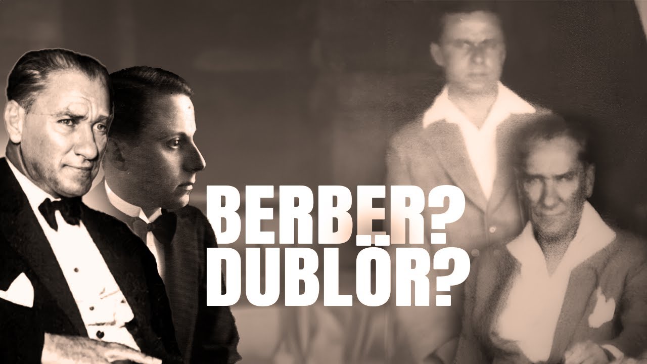 Atatürk'ün berberi aslında dublörü müydü?