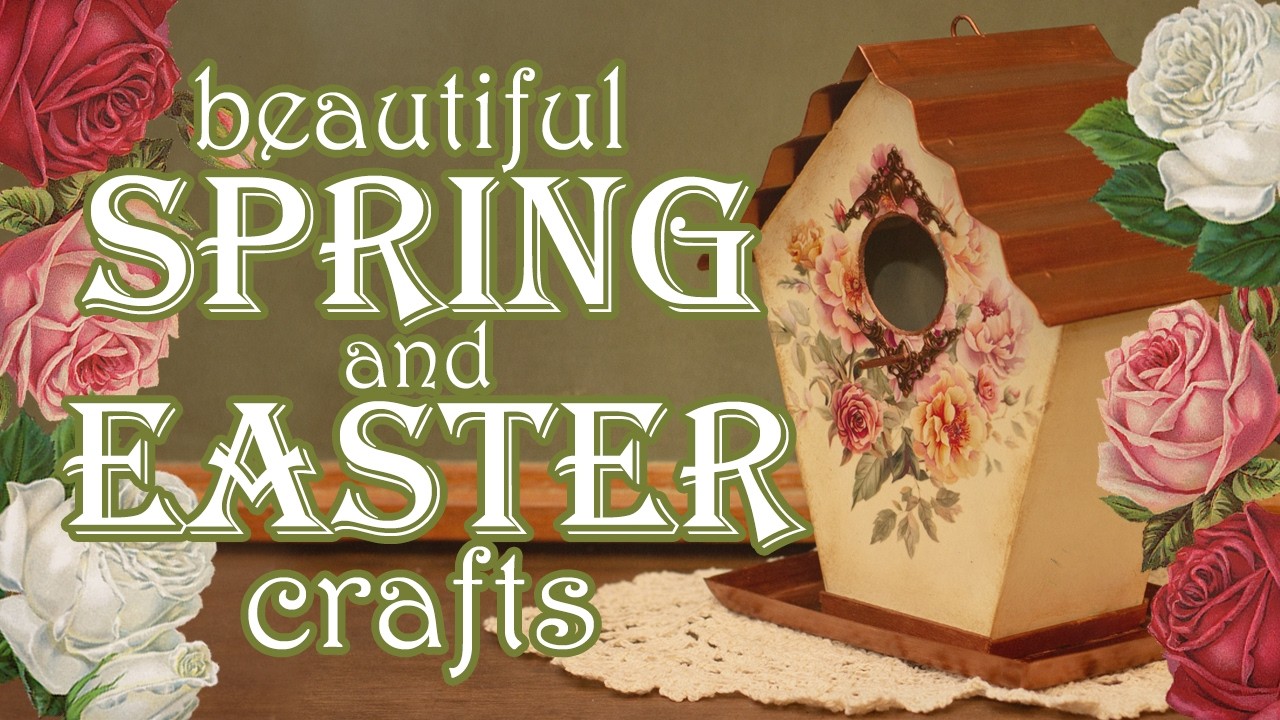 Beautiful Spring & Easter Crafts